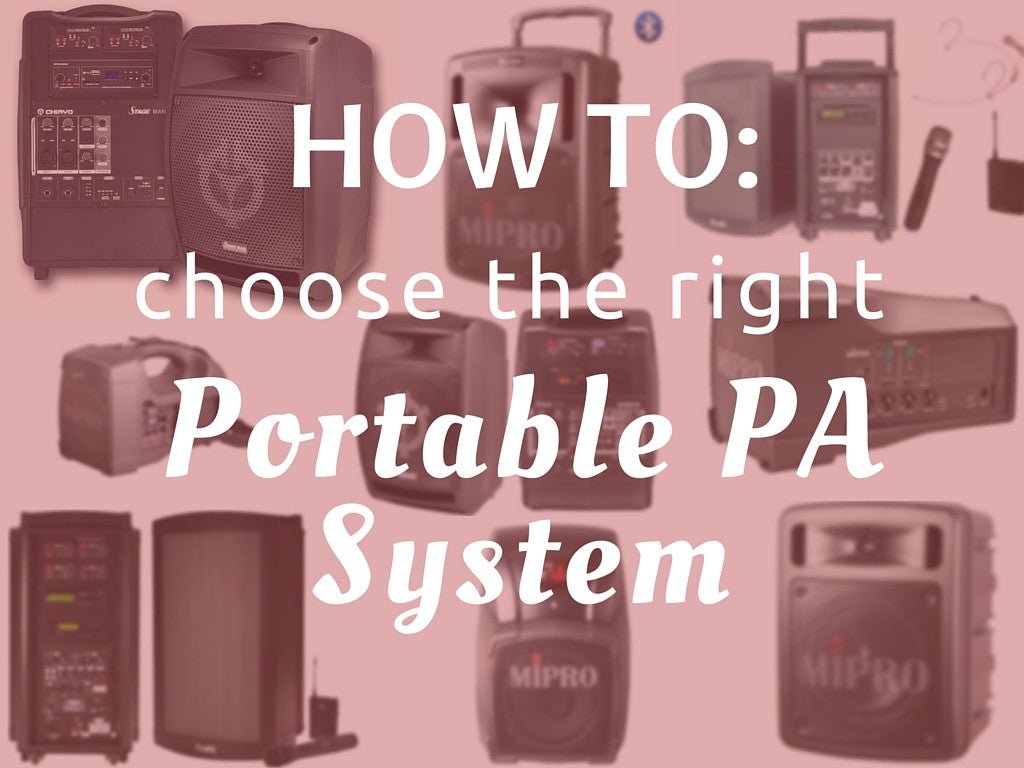 How To: Choose the Right Portable PA System